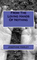 From the Loving Hands of Nothing