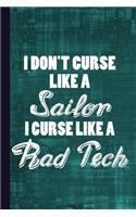 I Don't Curse Like a Sailor I Curse Like a Rad Tech