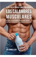 94 Recetas de Comidas y Jugos Para Reducir Los Calambres Musculares: Detenga Los Calambres Musculares Rápido Comiendo Alimentos Con Vitaminas Específicas