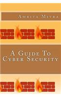 A Guide to Cyber Security
