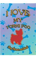 I Love My Yorki Poo - Dog Owner Notebook: Doggy Style Designed Pages for Dog Owner to Note Training Log and Daily Adventures.