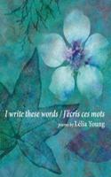 I Write These Words/ j'Écris Ces Mots