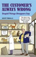 The Customer's Always Wrong: Stupid Things Shoppers Say