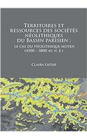 Territoires et ressources des societes neolithiques du Bassin parisien