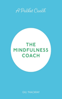 A Pocket Coach: The Mindfulness Coach, Volume 6