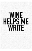 Wine Helps Me Write
