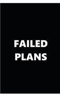 2019 Weekly Planner Failed Plans Black White 134 Pages: 2019 Planners Calendars Organizers Datebooks Appointment Books Agendas