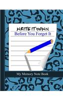 Write It Down Before You Forget It