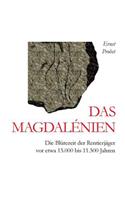 Das Magdalénien: Die Blütezeit der Rentierjäger vor etwa 15.000 bis 11.500 Jahren
