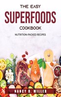 The Easy Superfoods Cookbook