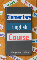 Elementary English Course: Spelling, Pronunciation, Grammar, General Rules and Techniques of Connected Speech