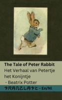 The Tale of Peter Rabbit / Het verhaal van Petertje het Konijntje: Tranzlaty English Nederlands(English Nederlands)