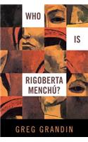 Who Is Rigoberta Menchu?