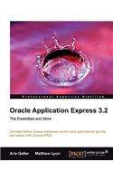 Oracle Application Express 3.2 - The Essentials and More