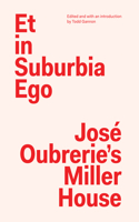Et in Suburbia Ego: JosÃ© Oubrerie's Miller House