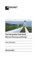 The Interpretive Trails Book: Effective Planning and Design