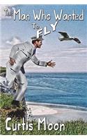 The Man Who Wanted to Fly