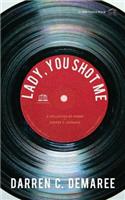 Lady, You Shot Me