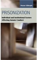 Prisonization: Individual and Institutional Factors Affecting Inmate Conduct