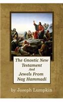 Gnostic New Testament And Jewels From Nag Hammadi