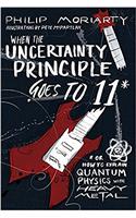 When the Uncertainty Principle Goes to 11