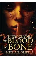 Hieroglyphs of Blood and Bone
