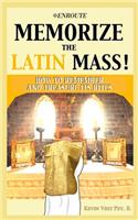 Memorize the Latin Mass