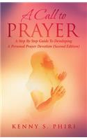 Call to Prayer: A Step By Step Guide To Developing A Personal Prayer Devotion (Second Edition)