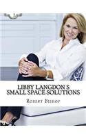 Libby Langdon s Small Space Solutions