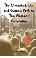 Unwashed, Liar and Queen's Park to The Elephant Compilation