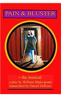 Pain and Bluster (a Musical)