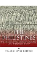 The Philistines: The History of the Ancient Israelites' Most Notorious Enemy