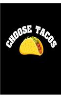Choose Tacos: Funny Mexican Food Lover Gift Notebook
