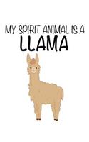 My Spirit Animal Is A Llama: Funny Cute Mountain Animal Notebook Gift for Kids