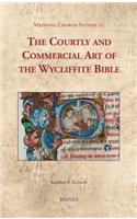 MCS 35 The Courtly and Commercial Art of the Wycliffite Bible Kennedy