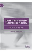 Aikido as Transformative and Embodied Pedagogy