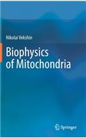 Biophysics of Mitochondria