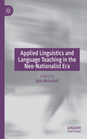 Applied Linguistics and Language Teaching in the Neo-Nationalist Era