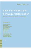 Calvin Im Kontext Der Schweizer Reformation