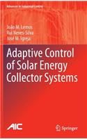 Adaptive Control of Solar Energy Collector Systems