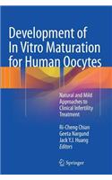 Development of In Vitro Maturation for Human Oocytes