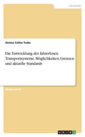 Entwicklung der fahrerlosen Transportsysteme. Möglichkeiten, Grenzen und aktuelle Standards