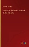 Lehrbuch der Rhythmischen Malerei der Deutschen Sprache