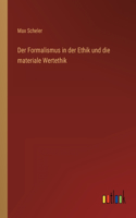 Der Formalismus in der Ethik und die materiale Wertethik