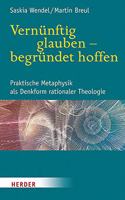 Vernunftig Glauben - Begrundet Hoffen