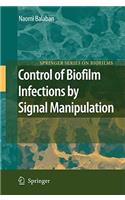 Control of Biofilm Infections by Signal Manipulation