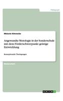 Angewandte Motologie in der Sonderschule mit dem Förderschwerpunkt geistige Entwicklung