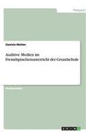 Auditive Medien im Fremdsprachenunterricht der Grundschule