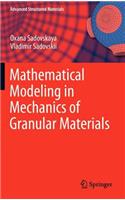 Mathematical Modeling in Mechanics of Granular Materials