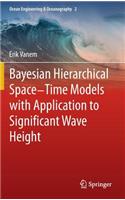 Bayesian Hierarchical Space-Time Models with Application to Significant Wave Height